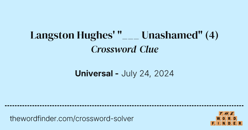 Langston Hughes' "___ Unashamed" crossword clue image