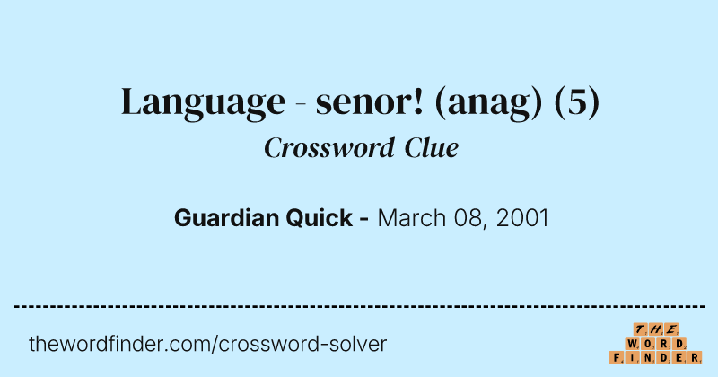 Language - senor! (anag) crossword clue image