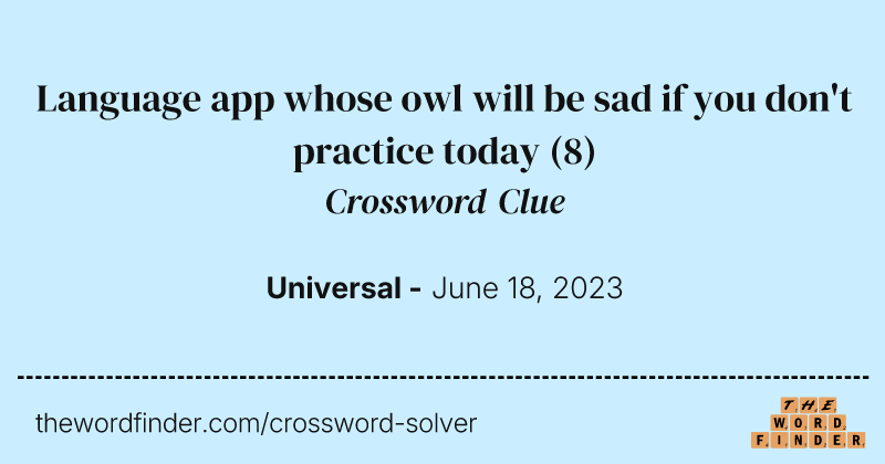 Language app whose owl will be sad if you don't practice today crossword clue image