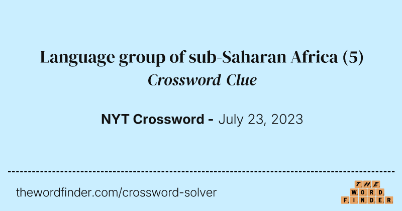 Language group of sub-Saharan Africa crossword clue image