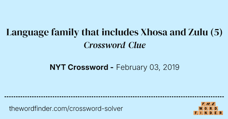 Language family that includes Xhosa and Zulu crossword clue image