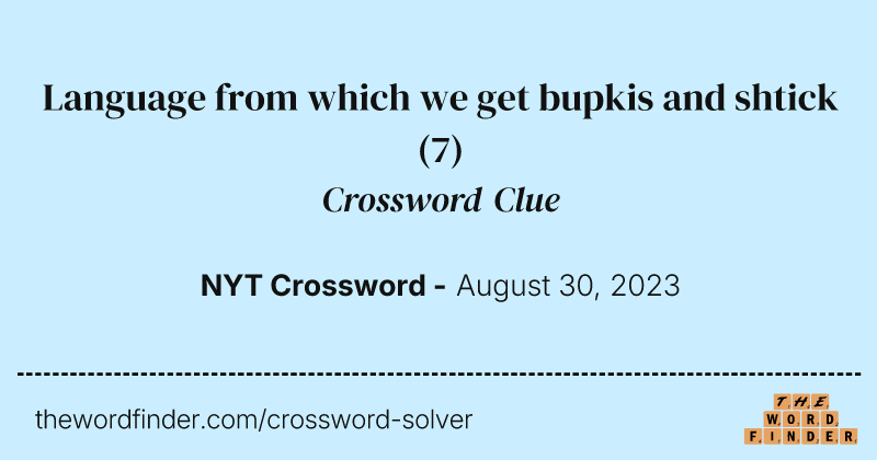 Language from which we get bupkis and shtick crossword clue image