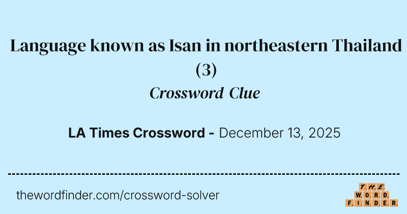 Language known as Isan in northeastern Thailand crossword clue image