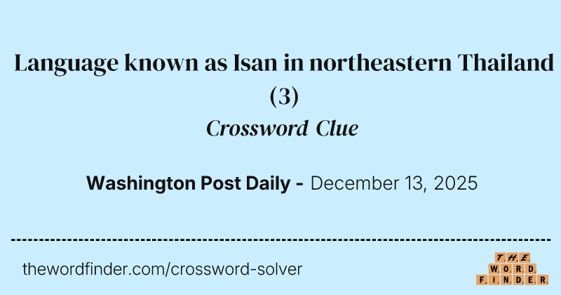 Language known as Isan in northeastern Thailand crossword clue image