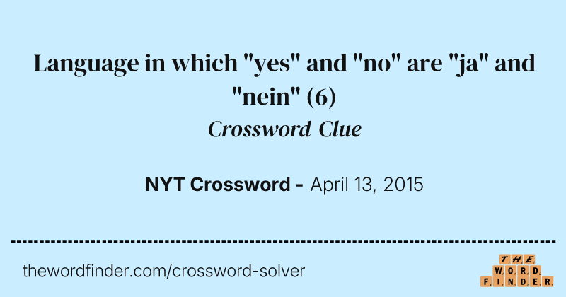 Language in which "yes" and "no" are "ja" and "nein" crossword clue image