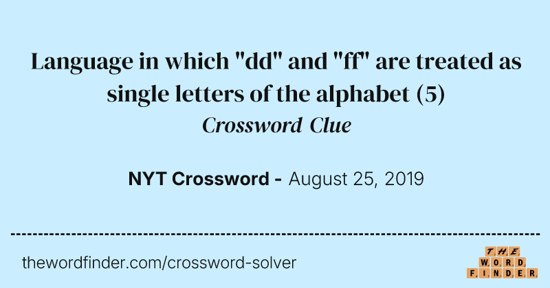 Language in which "dd" and "ff" are treated as single letters of the alphabet crossword clue image