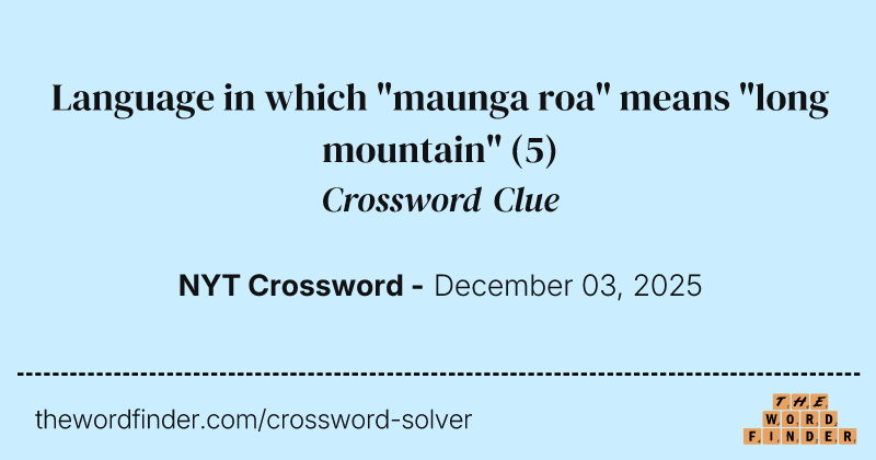 Language in which "maunga roa" means "long mountain" crossword clue image