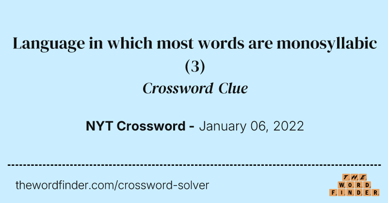 Language in which most words are monosyllabic crossword clue image