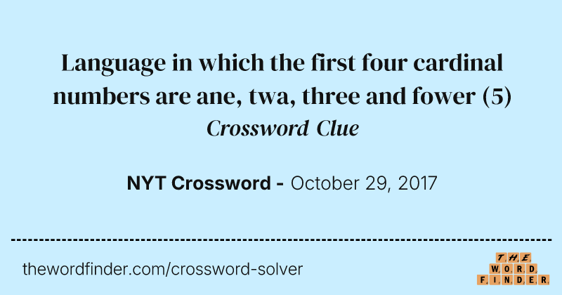 Language in which the first four cardinal numbers are ane, twa, three and fower crossword clue image