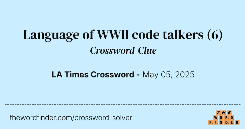Language of WWII code talkers crossword clue image