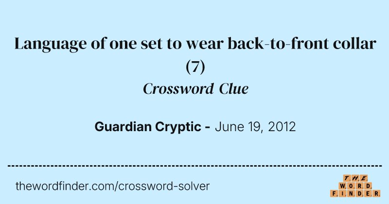 Language of one set to wear back-to-front collar crossword clue image
