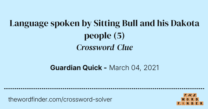 Language spoken by Sitting Bull and his Dakota people crossword clue image