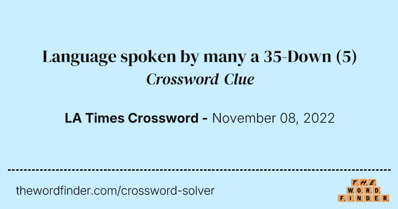Language spoken by many a 35-Down crossword clue image