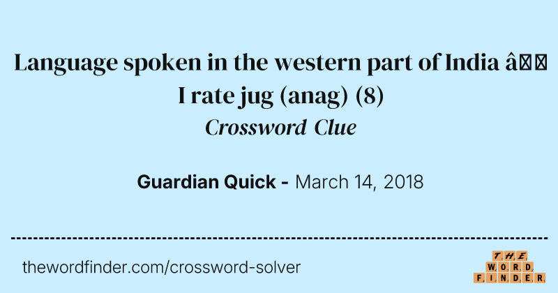 Language spoken in the western part of India — I rate jug (anag) crossword clue image