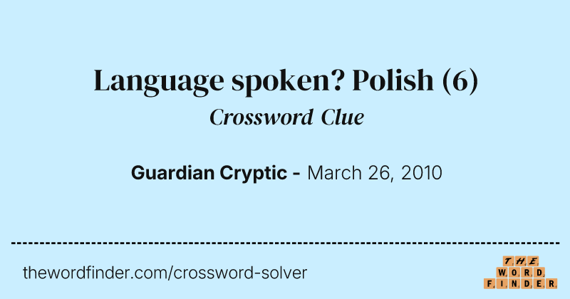 Language spoken? Polish crossword clue image