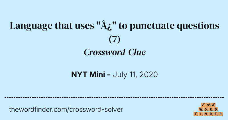 Language that uses "¿" to punctuate questions crossword clue image