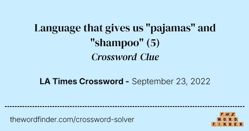 Language that gives us "pajamas" and "shampoo" crossword clue image