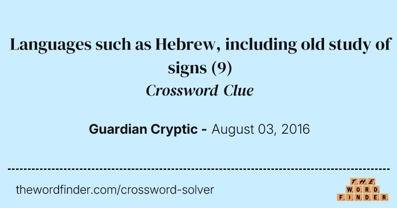 Languages such as Hebrew, including old study of signs crossword clue image
