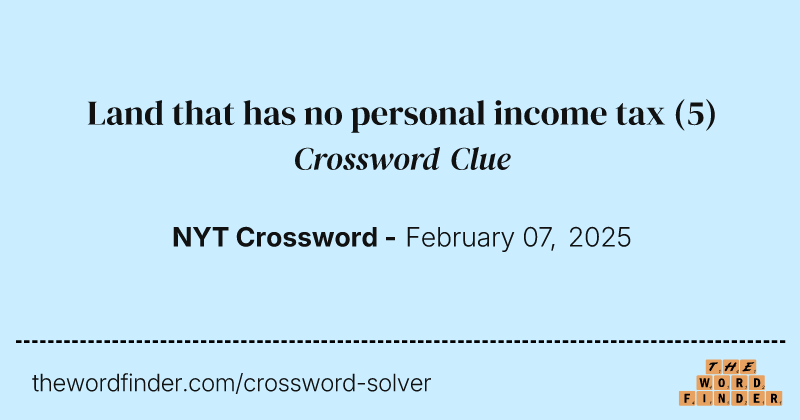 Land that has no personal income tax crossword clue image