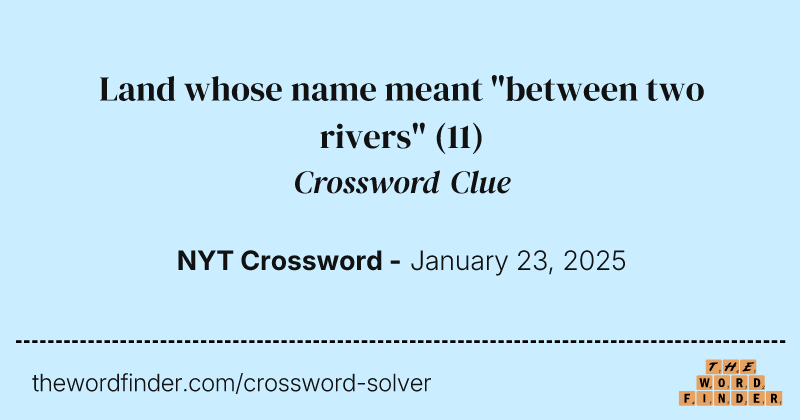 Land whose name meant "between two rivers" crossword clue image