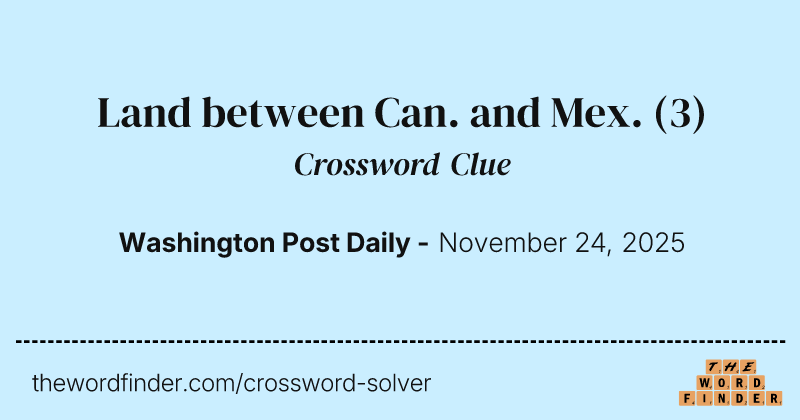 Land between Can. and Mex. crossword clue image
