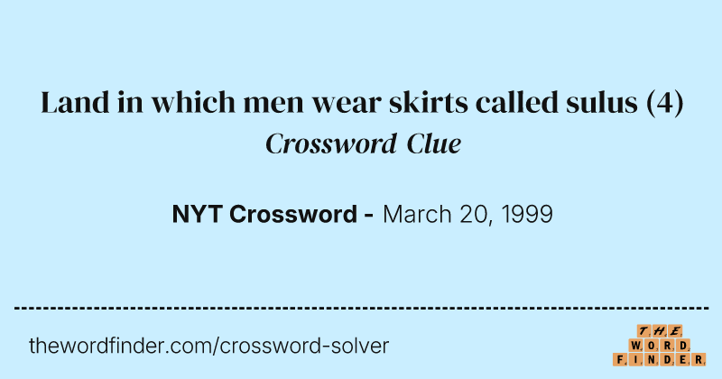 Land in which men wear skirts called sulus crossword clue image