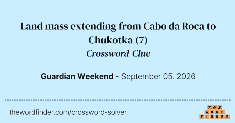 Land mass extending from Cabo da Roca to Chukotka crossword clue image