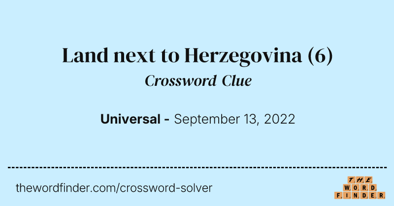 Land next to Herzegovina crossword clue image