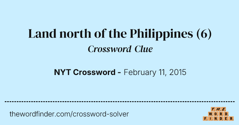 Land north of the Philippines crossword clue image