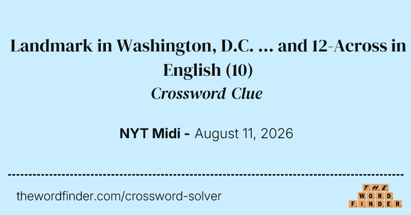 Landmark in Washington, D.C. ... and 12-Across in English crossword clue image