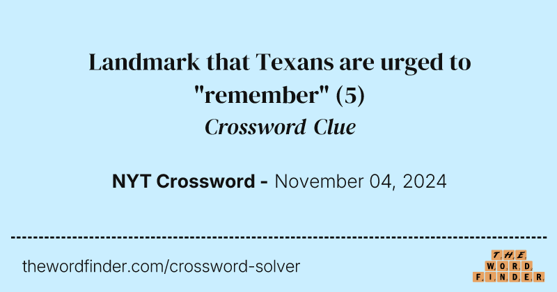 Landmark that Texans are urged to "remember" crossword clue image