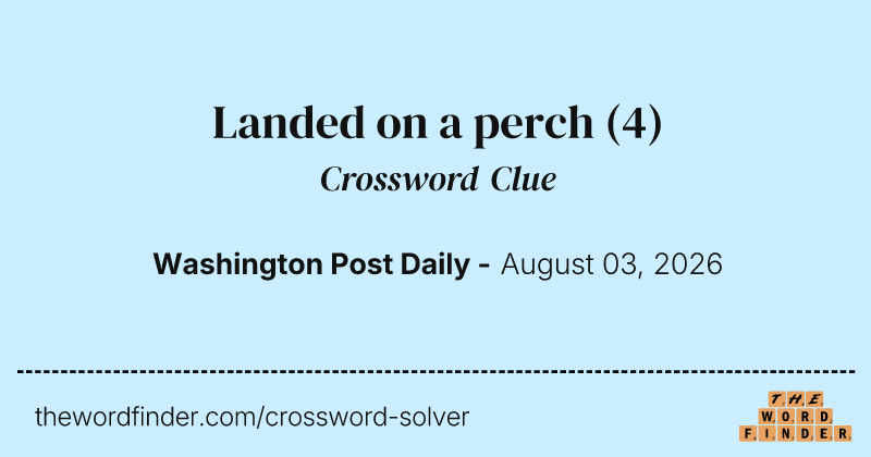 Landed on a perch crossword clue image