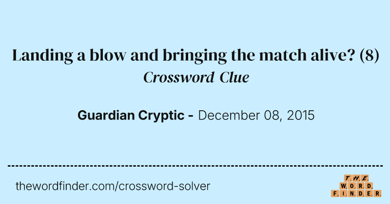 Landing a blow and bringing the match alive? crossword clue image