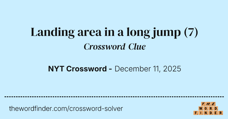 Landing area in a long jump crossword clue image