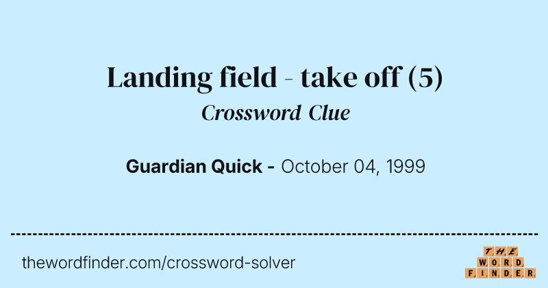 Landing field - take off crossword clue image