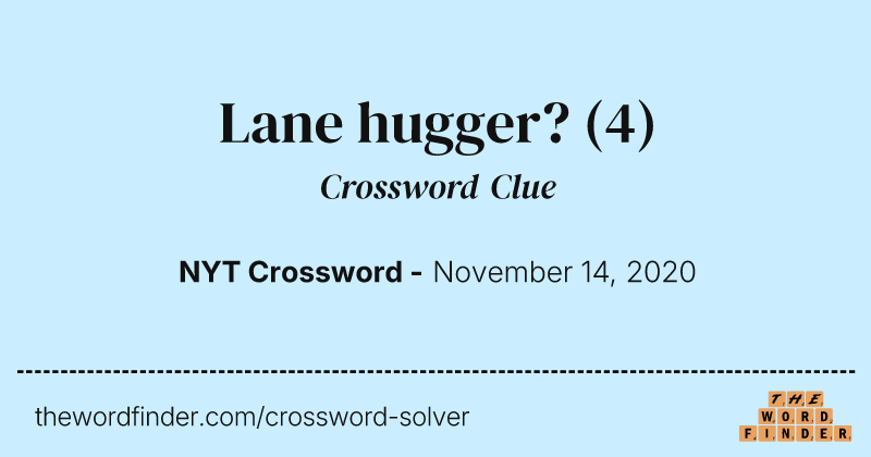Lane hugger? crossword clue image