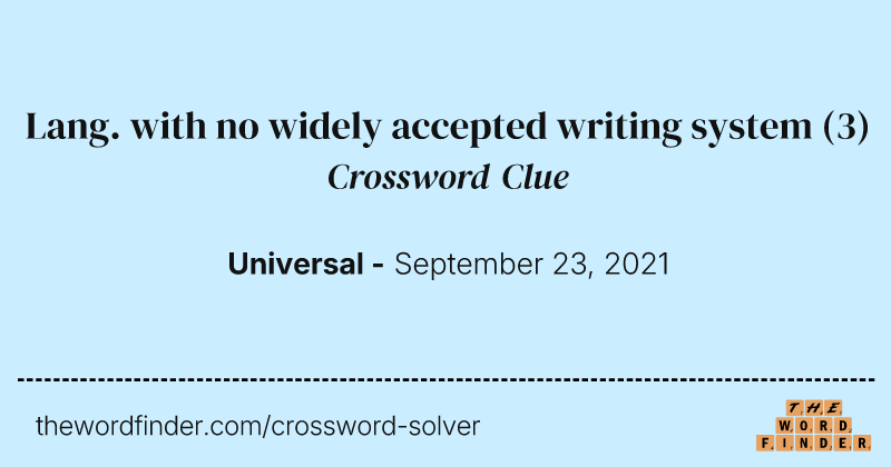 Lang. with no widely accepted writing system crossword clue image