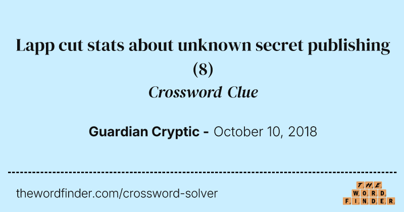Lapp cut stats about unknown secret publishing crossword clue image