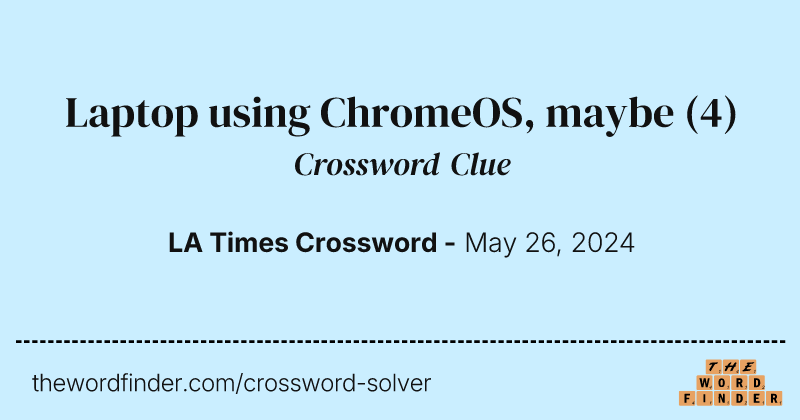 Laptop using ChromeOS, maybe crossword clue image