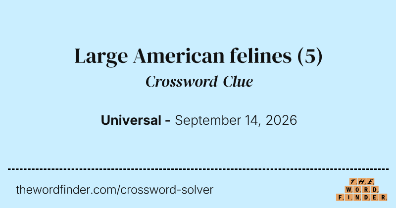 Large American felines crossword clue image
