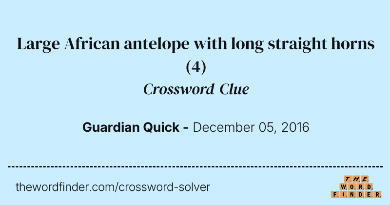 Large African antelope with long straight horns crossword clue image