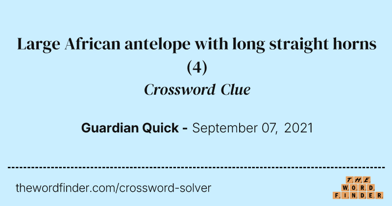 Large African antelope with long straight horns crossword clue image
