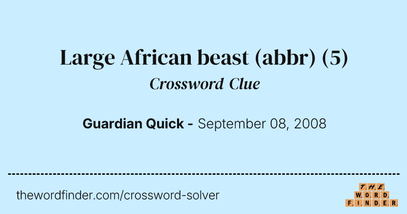 Large African beast (abbr) crossword clue image