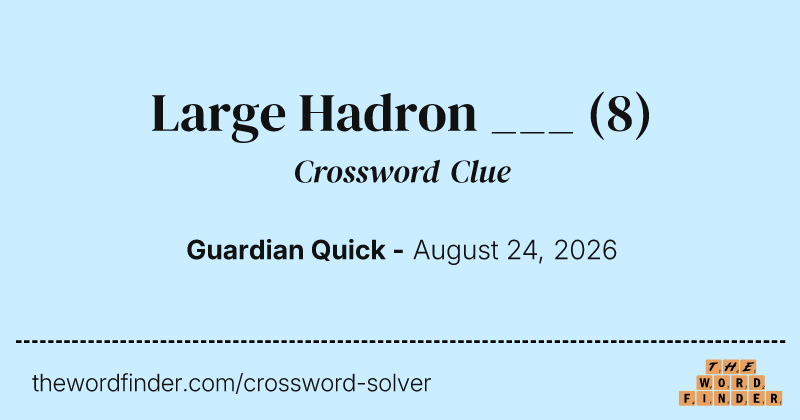 Large Hadron ___ crossword clue image