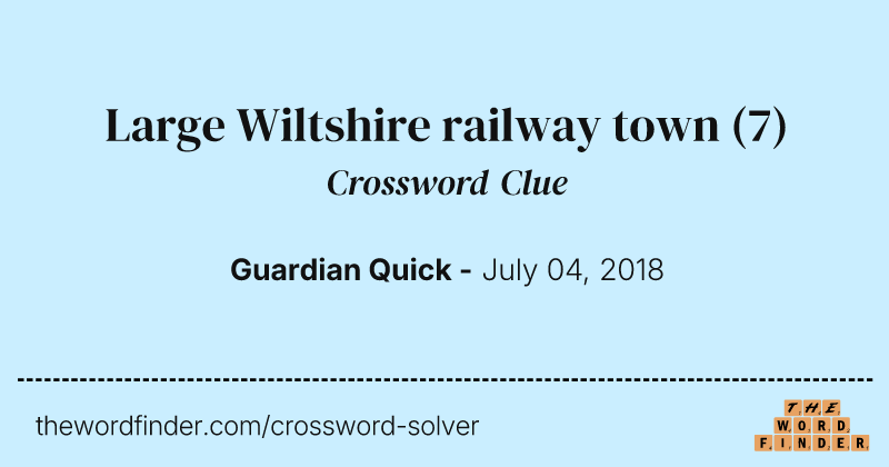 Large Wiltshire railway town crossword clue image