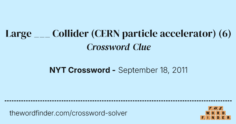 Large ___ Collider (CERN particle accelerator) crossword clue image