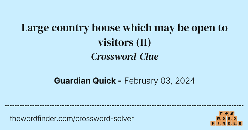 Large country house which may be open to visitors crossword clue image