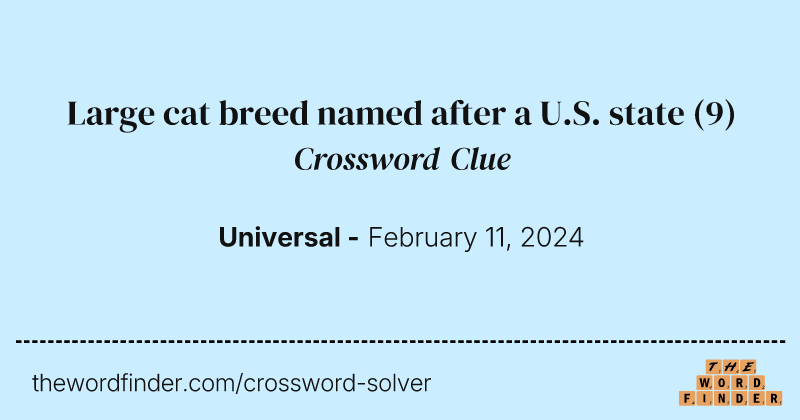 Large cat breed named after a U.S. state crossword clue image