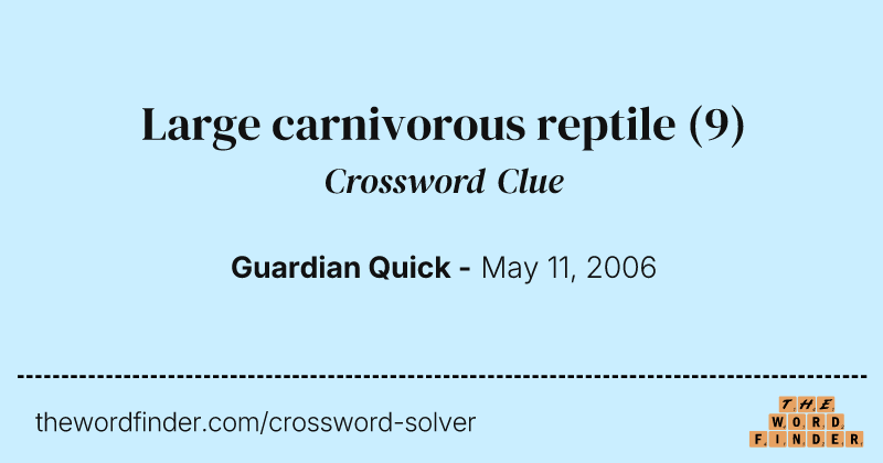 Large carnivorous reptile crossword clue image