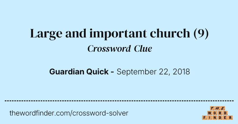 Large and important church crossword clue image
